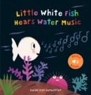 Image for Little White Fish Hears Water Music
