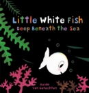Image for Little White Fish Deep in the Sea