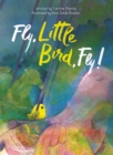 Image for Fly, Little Bird, Fly