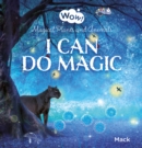 Image for I can do magic  : magical plants and animals