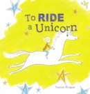 Image for To Ride a Unicorn