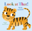 Image for Look at That! Wild Animals