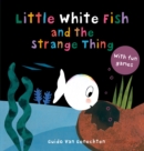Image for Little White Fish and the strange thing