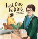 Image for Just One Pebble. One Boy&#39;s Quest to End Hunger