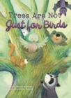 Image for Trees Are Not Just for Birds