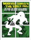 Image for Marvel Comics In The Early 1960s : An Issue-By-Issue Field Guide To A Pop Culture Phe