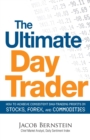 Image for The ultimate day trader  : how to achieve consistent day trading profits in stocks, forex and commodities
