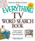 Image for The Everything TV Word Search Book : A new season of TV puzzles - with no reruns!