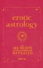 Image for Erotic astrology  : the sex secrets of your horoscope revealed