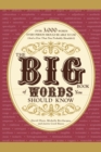 Image for The Big Book of Words You Should Know : Over 3,000 Words Every Person Should be Able to Use (And a few that you probably shouldn&#39;t)