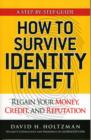 Image for How to survive identity theft  : regain your money, credit, and reputation