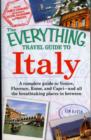 Image for The &quot;Everything&quot; Travel Guide to Italy