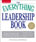 Image for The Everything Leadership Book: Motivate and Inspire Yourself and Others to Succeed at Home, at Work, and in Your Community.