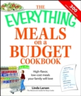Image for The everything meals on a budget cookbook: high-flavor, low-cost meals your family will love