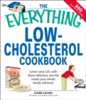 Image for Everything Low-Cholesterol Cookbook: Keep you heart healthy with 300 delicious low-fat, low-carb recipes