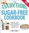 Image for Everything Sugar-Free Cookbook: Make sugarfree dishes you and your family will crave!