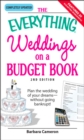 Image for The everything weddings on a budget book: plan the wedding of your dreams - without going bankrupt!