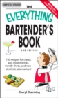 Image for The everything bartender&#39;s book: your complete guide to cocktails, Martinis, mixed drinks and more!
