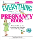 Image for The everything pregnancy book: all you need to get you through the most important nine months of your life!.