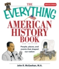 Image for The everything American history book : people, places, and events that shaped our nation