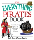 Image for The Everything Pirates Book: A Swashbuckling History of Adventure On the High Seas