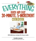 Image for The everything quick and easy 30-minute, 5-ingredient cookbook