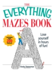 Image for The everything mazes book: lose yourself in hours of fun!