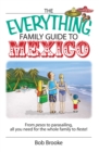 Image for The Everything Family Guide To Mexico: From Pesos to Parasailing, All You Need for the Whole Family to Fiesta!