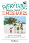 Image for The everything family guide to timeshares: buy smart, avoid pitfalls, and enjoy your vacation to the max!