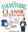 Image for The everything classic recipes book: 300 all-time favorites, perfect for beginners