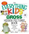 Image for The Everything Kids&#39; Gross Hidden Pictures Book: Pick Your Way Through Hours of Skin-crawling Fun!