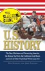 Image for The Slackers Guide to U.S. History : The Bare Minimum on Discovering America, the Boston Tea Party, the California Gold Rush, and Lots of Other Stuff Dead White Guys Did