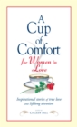 Image for A Cup of Comfort for Women in Love: Inspiratonal Stories of True Love and Lifelong Devotion