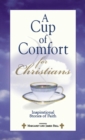 Image for A Cup of Comfort for Christians: Inspirational Stories of Faith