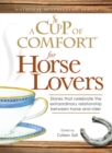 Image for A cup of comfort for horse lovers: stories that celebrate the extraordinary relationship between horse and rider