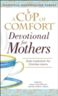 Image for Cup Of Comfort For Devotional for Mothers