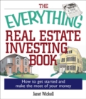 Image for The Everything Real Estate Investing Book: How to Get Started and Make the Most of Your Money
