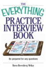 Image for The Everything Practice Interview Book: Be Prepared for Any Question