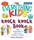 Image for Everything Kids&#39; Knock Knock Book: Jokes Guaranteed To Leave Your Friends In Stitches