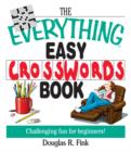 Image for The everything easy crosswords book: challenging fun for beginners!