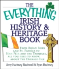 Image for The everything Irish history &amp; heritage book: from Brian Boru and St. Patrick to Sean Fâein and the toubles, you all need to know about the Emerald Isle