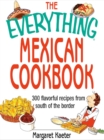 Image for Everything Mexican Cookbook : 300 Flavorful Recipes From South Of The Border
