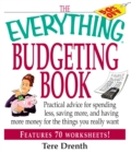 Image for The Everything Budgeting Book: Practical Advice for Spending Less, Saving More, and Having More Money for the Things You Really Want