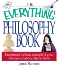 Image for The everything philosophy book: understand the basic concepts of great thinkers - from Socrates to Sartre