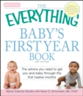 Image for The everything baby&#39;s first year book: complete practical advice to get you and baby through the first 12 months