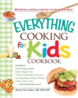 Image for The everything cooking for kids cookbook  : 300 delicious, nutritious recipes for even the pickiest eaters!