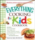 Image for The everything cooking for kids cookbook: 300 delicious, nutritious recipes for even the pickiest eaters!