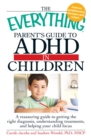 Image for Everything Parents&#39; Guide to ADHD in Children