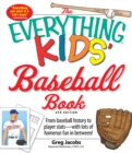 Image for The Everything Kids&#39; Baseball Book: From Baseball History to Player Stats - With Lots of Homerun Fun in Between!