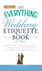 Image for Everything Wedding Etiquette Book: From Invites to Thank You Notes - All You Need to Handle Even the Stickiest Situations With Ease